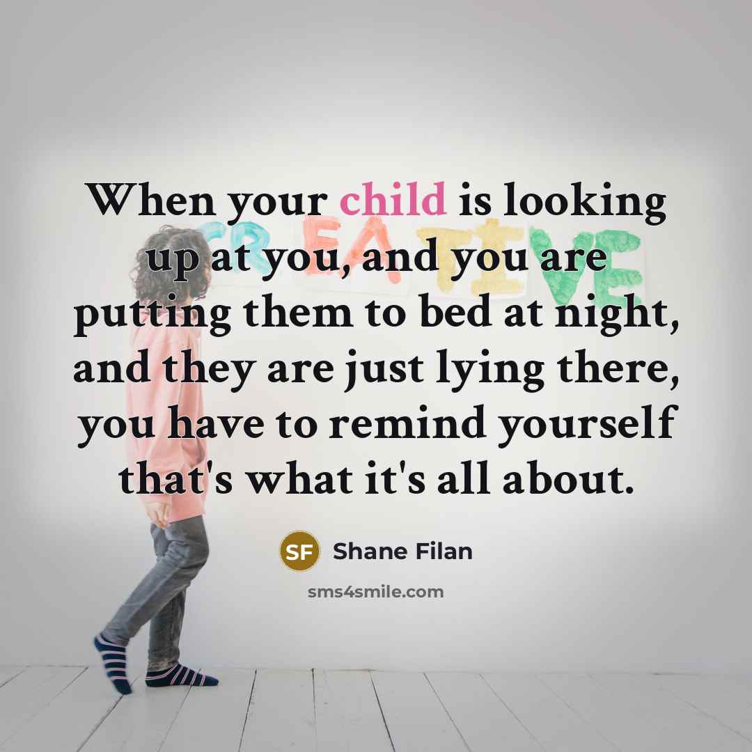 “When your child is looking up at you, and you…” quote by Shane Filan