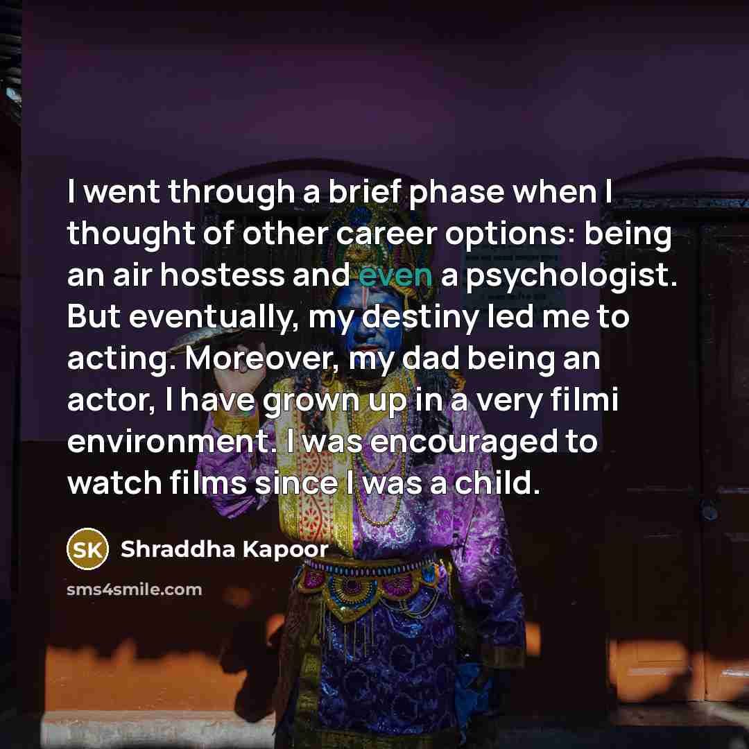 “I went through a brief phase when I thought of…” quote by Shraddha Kapoor