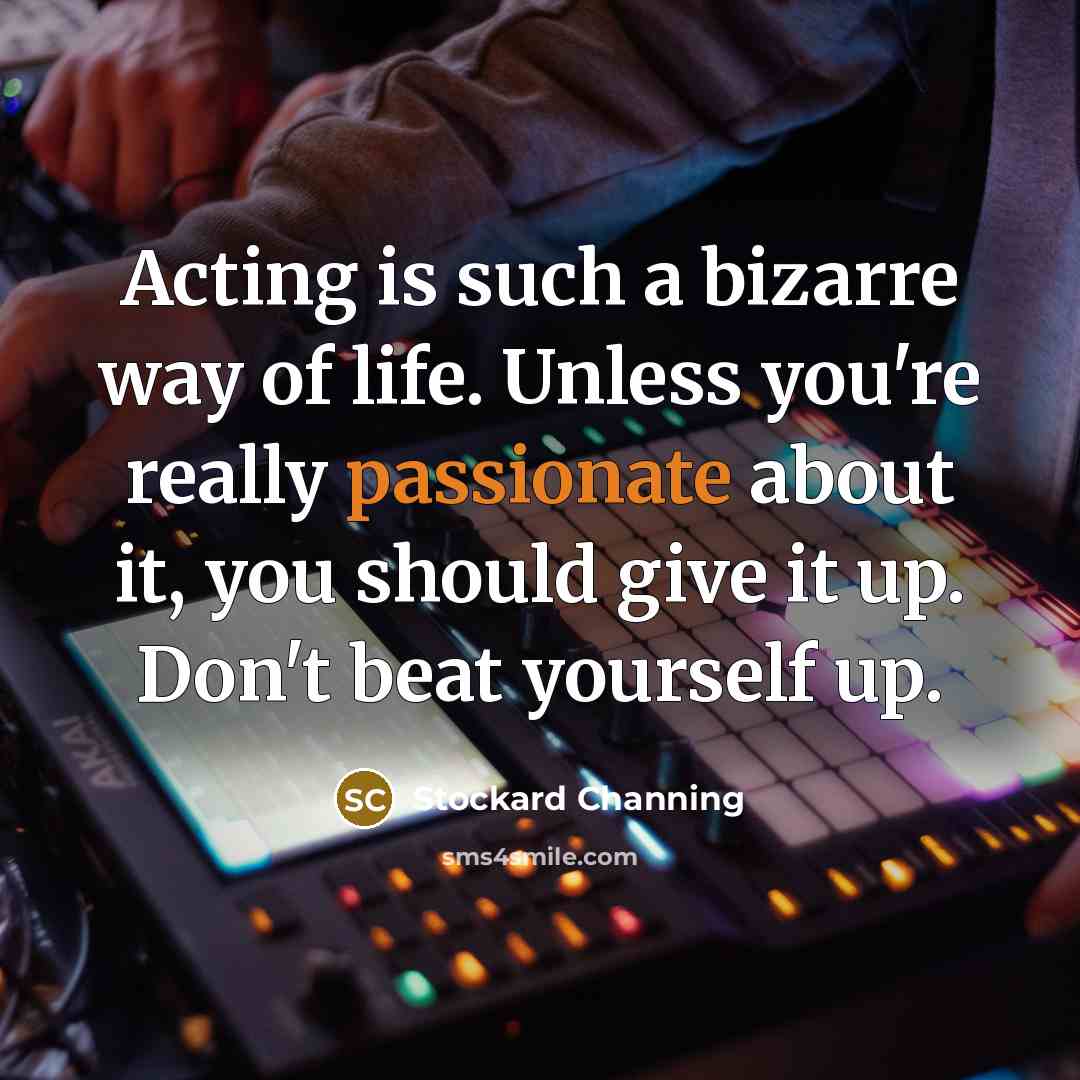 “Acting is such a bizarre way of life. Unless you're…” quote by Stockard Channing