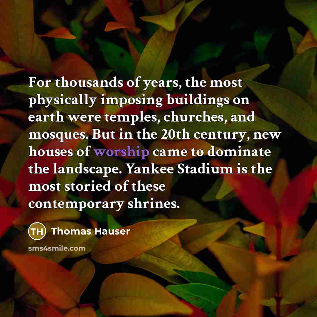 “For thousands of years, the most physically imposing buildings on…” quote by Thomas Hauser
