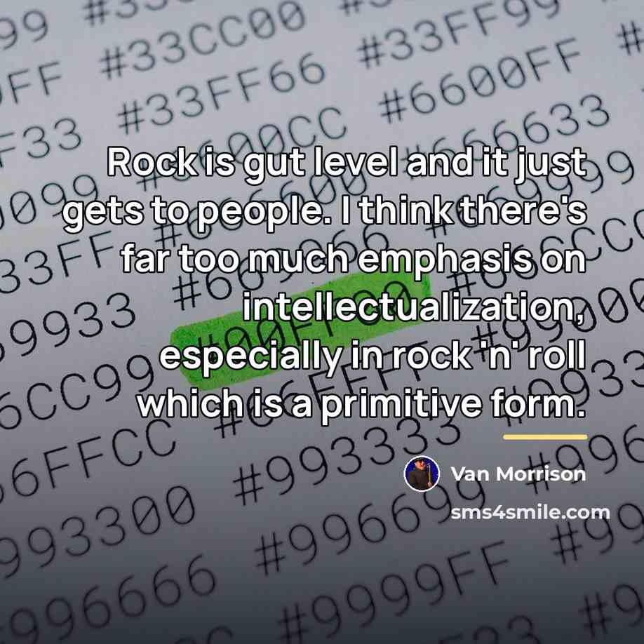 “Rock is gut level and it just gets to people.…” quote by Van Morrison