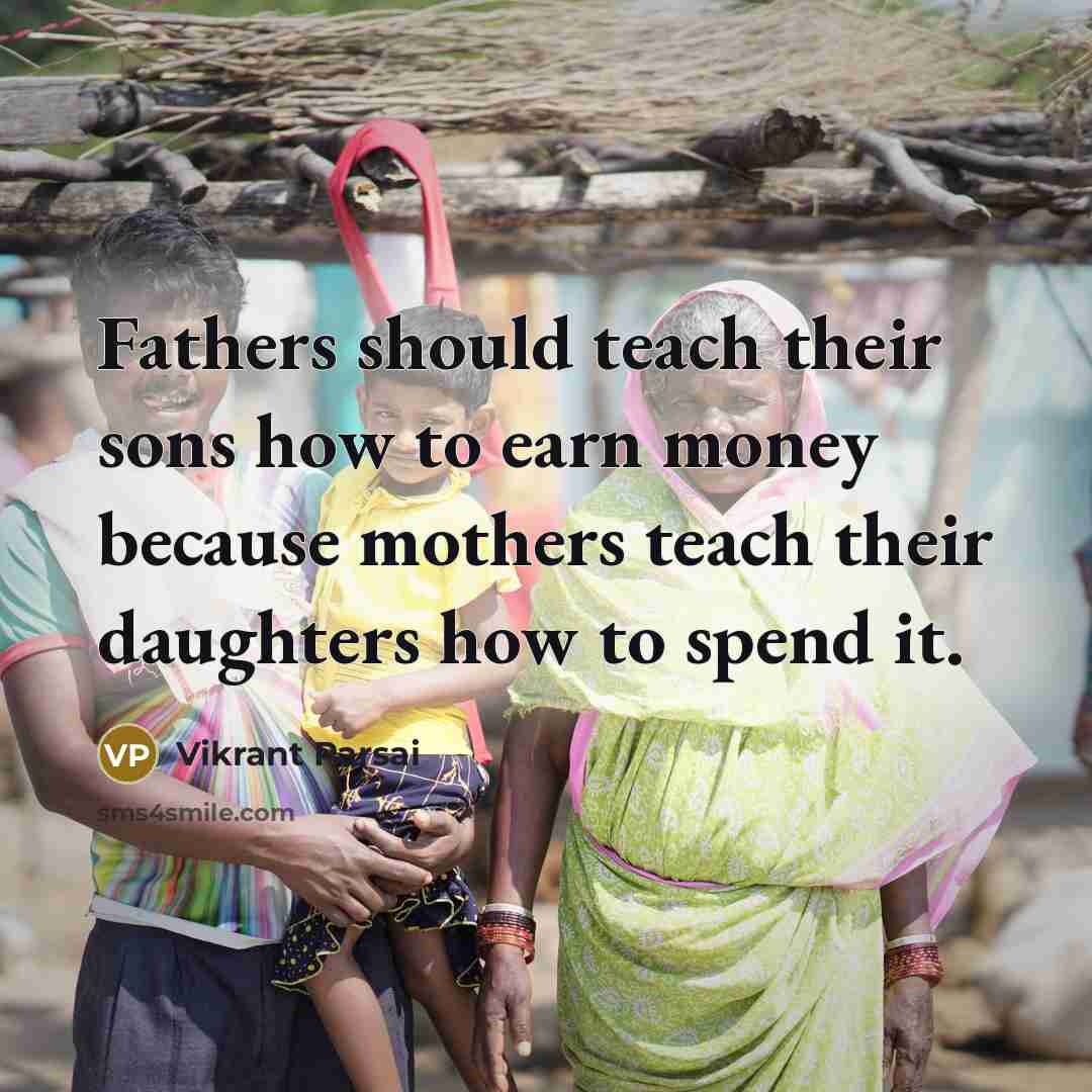 “Fathers should teach their sons how to earn money because…” quote by Vikrant Parsai