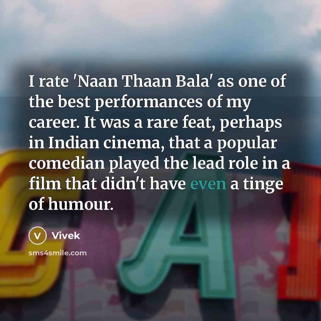 “I rate 'Naan Thaan Bala' as one of the best…” quote by Vivek