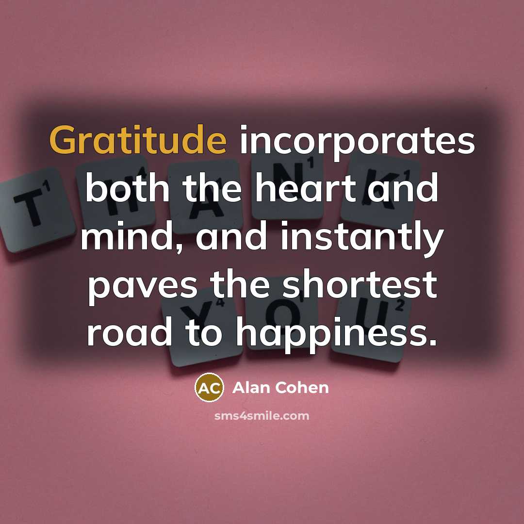 “Gratitude incorporates both the heart and mind, and instantly paves…” quote by Alan Cohen