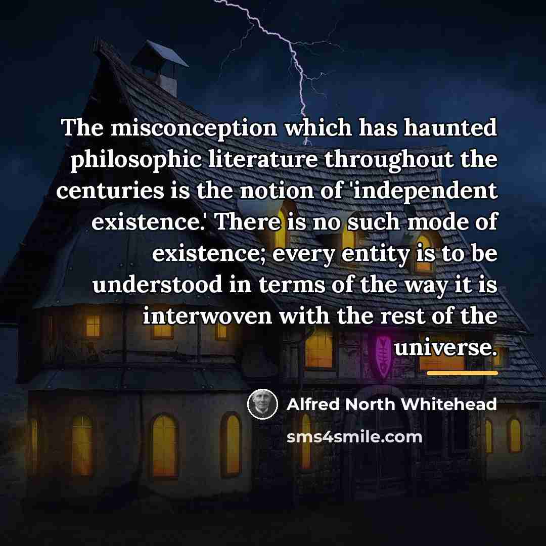 “The misconception which has haunted philosophic literature throughout the centuries…” quote by Alfred North Whitehead