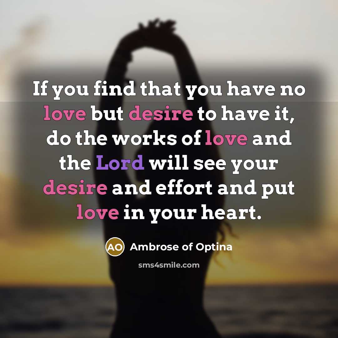 “If you find that you have no love but desire…” quote by Ambrose of Optina