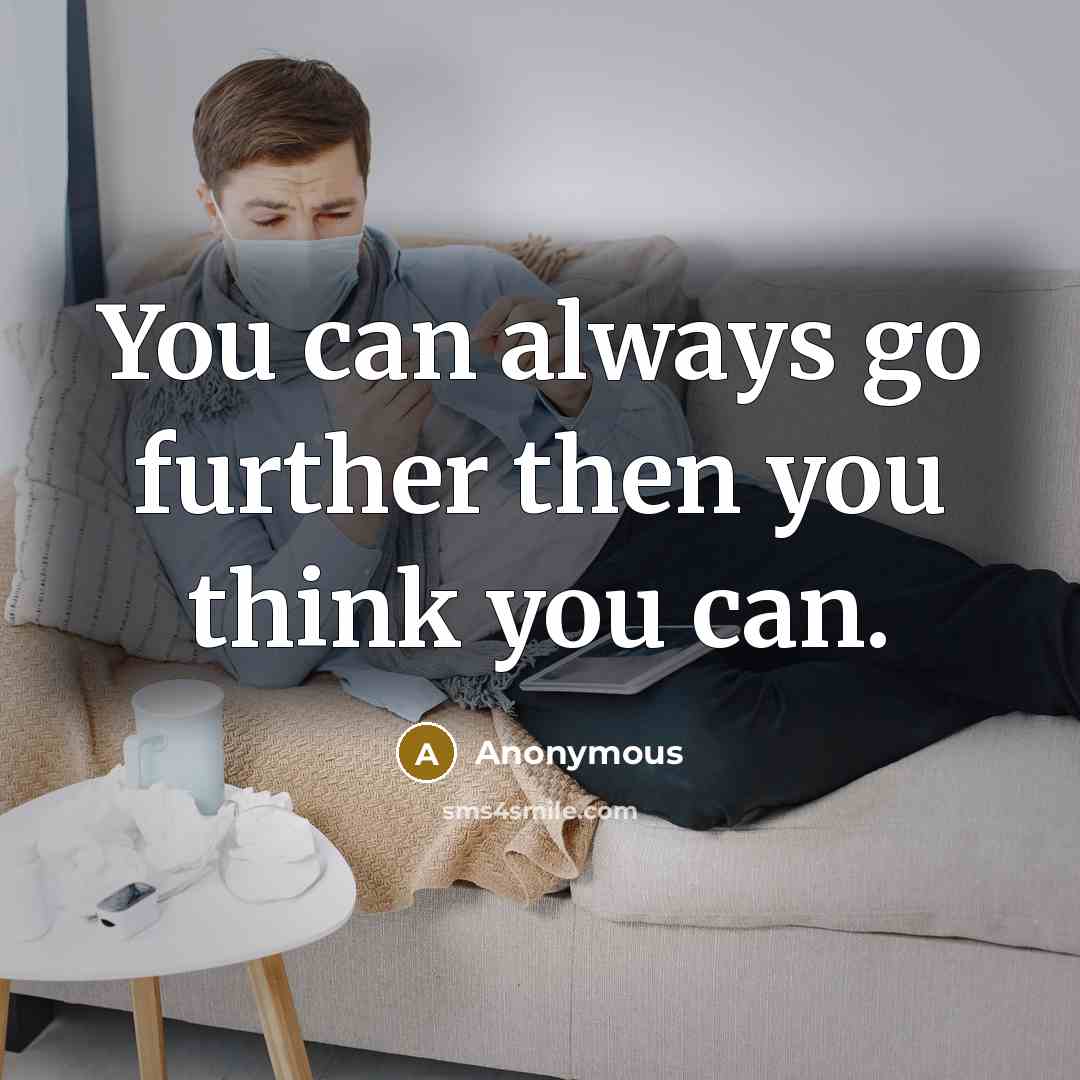 “You can always go further then you think you can.…” quote by Anonymous