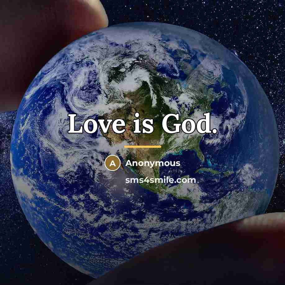 “Love is God.…” quote by Anonymous