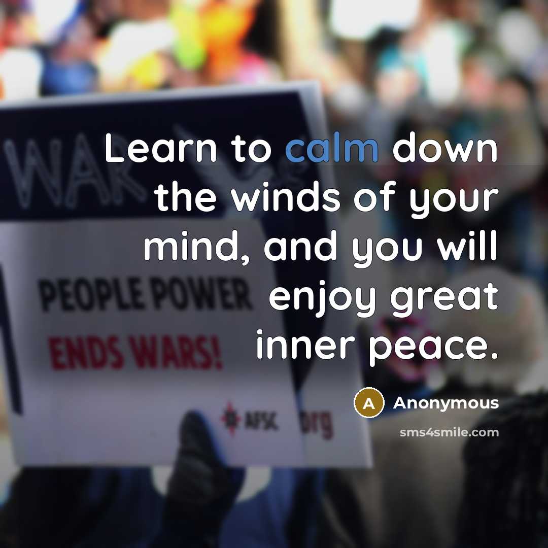 “Learn to calm down the winds of your mind, and…” quote by Anonymous