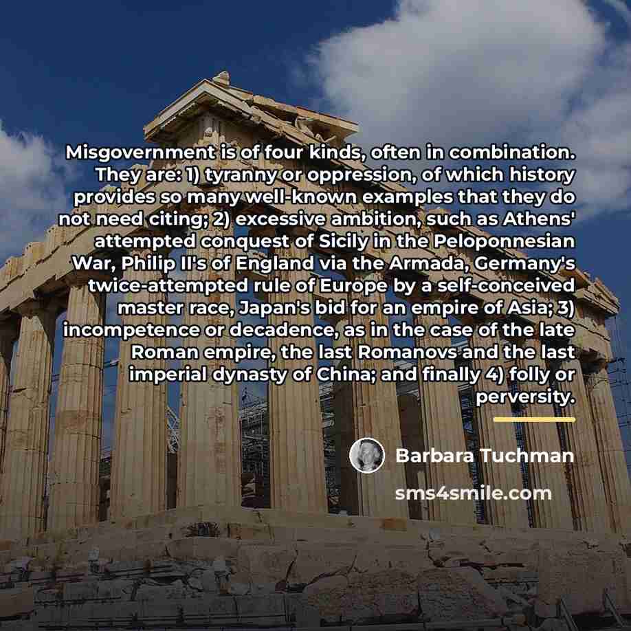 “Misgovernment is of four kinds, often in combination. They are:…” quote by Barbara Tuchman