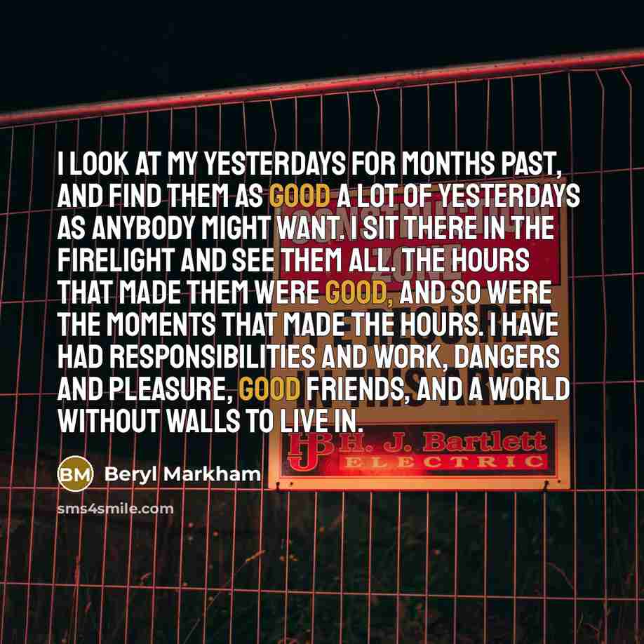 “I look at my yesterdays for months past, and find…” quote by Beryl Markham