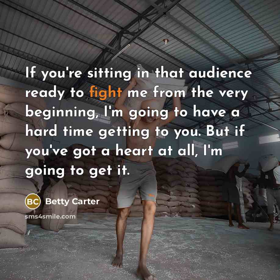 “If you're sitting in that audience ready to fight me…” quote by Betty Carter