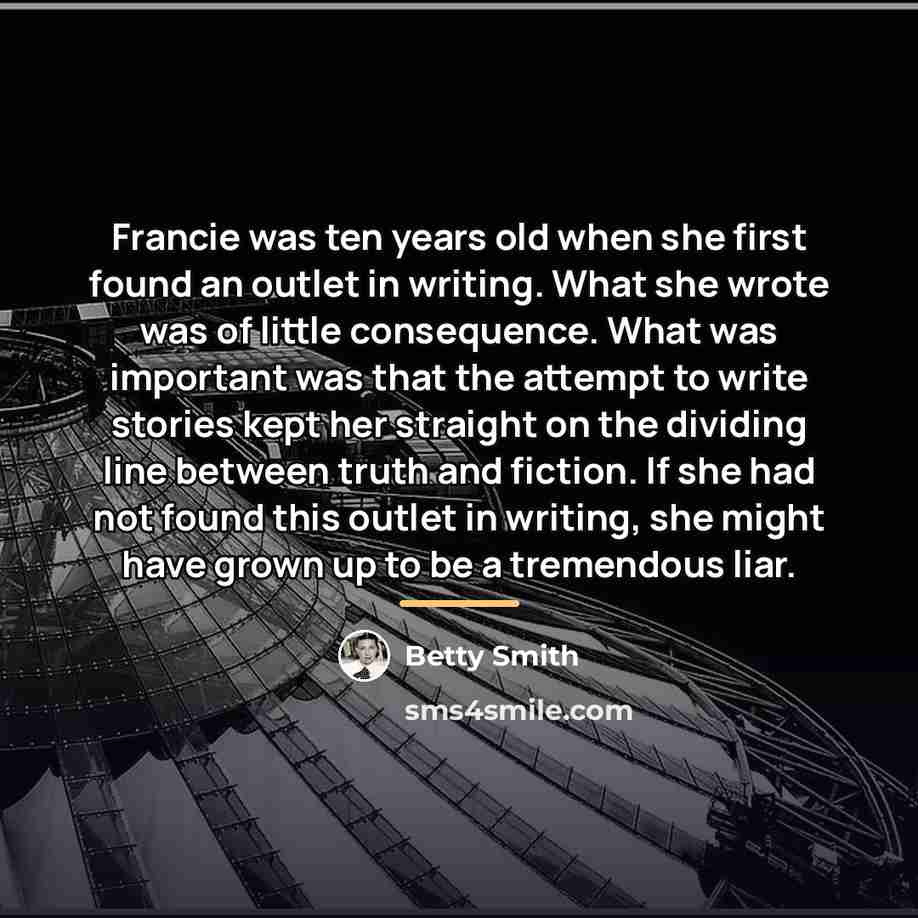 “Francie was ten years old when she first found an…” quote by Betty Smith