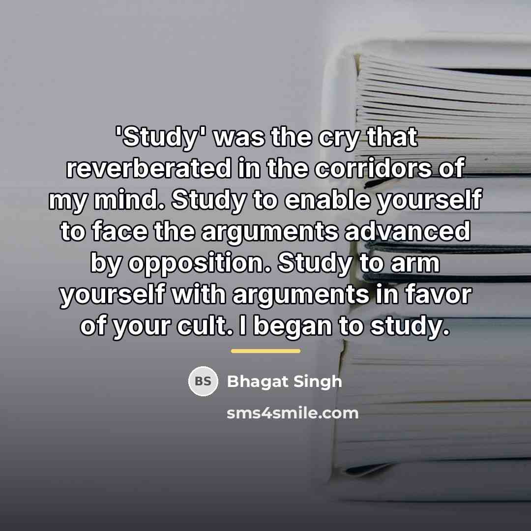 “'Study' was the cry that reverberated in the corridors of…” quote by Bhagat Singh