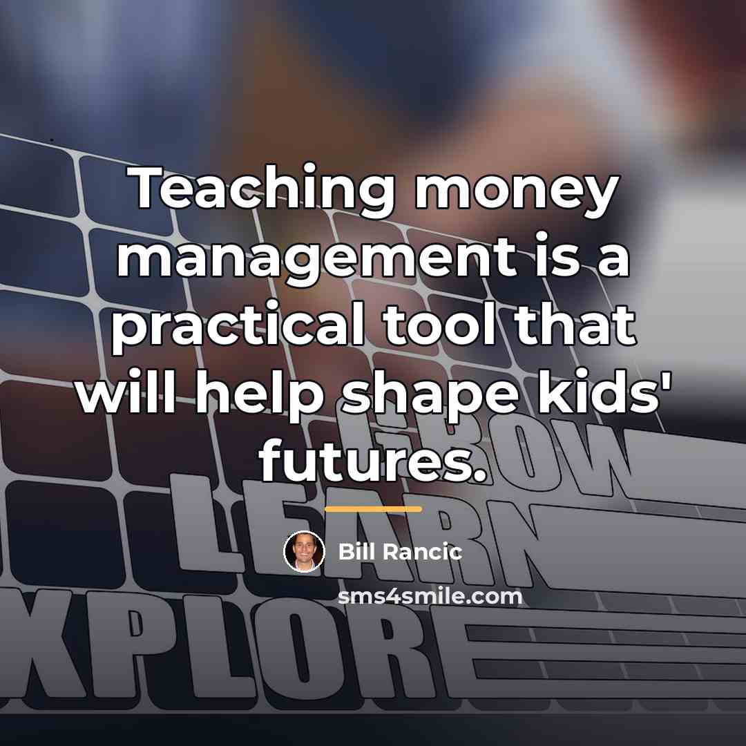 “Teaching money management is a practical tool that will help…” quote by Bill Rancic