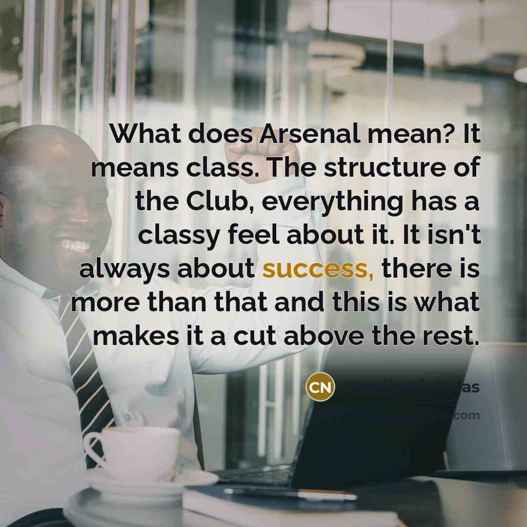 “What does Arsenal mean? It means class. The structure of…” quote by Charlie Nicholas