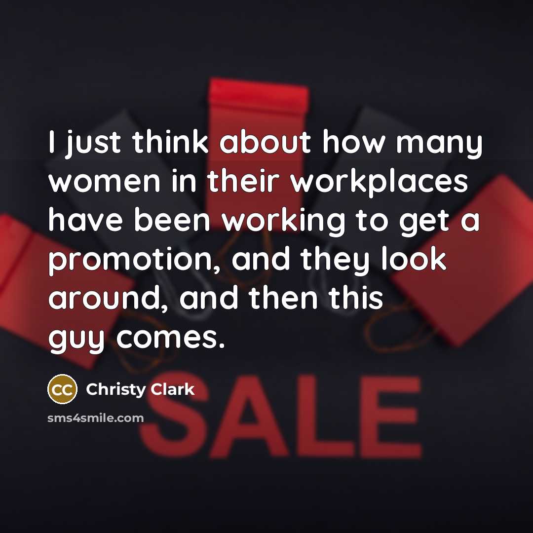 “I just think about how many women in their workplaces…” quote by Christy Clark