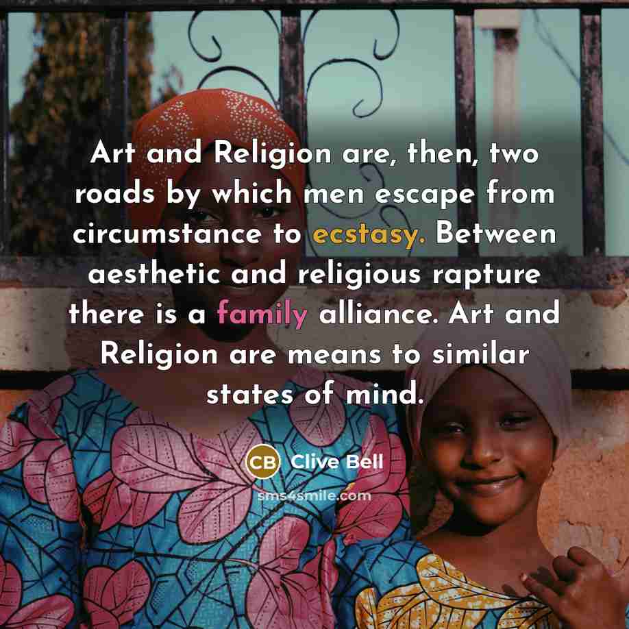 “Art and Religion are, then, two roads by which men…” quote by Clive Bell
