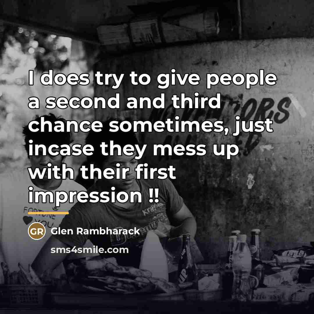 “I does try to give people a second and third…” quote by Glen Rambharack