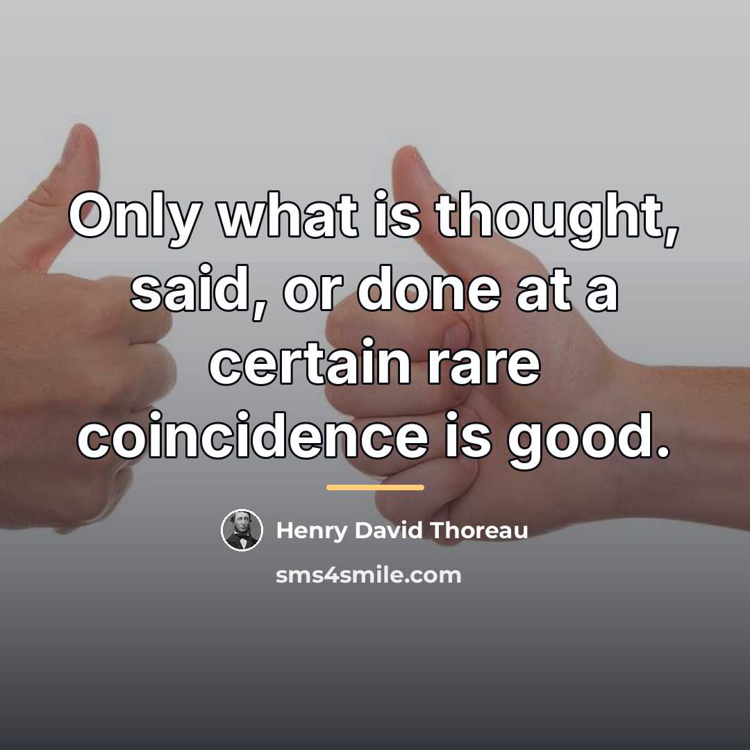 “Only what is thought, said, or done at a certain…” quote by Henry David Thoreau