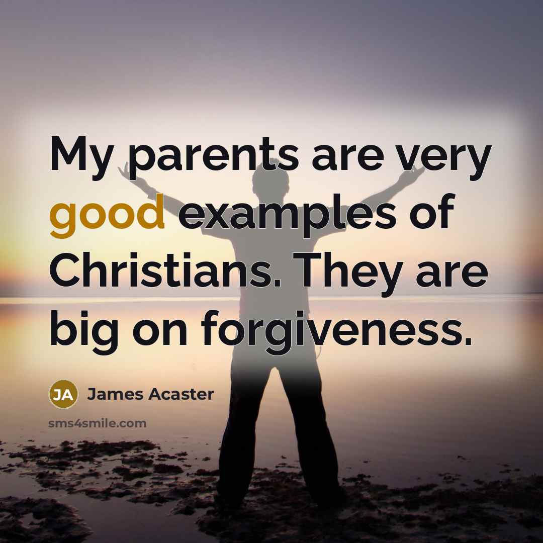 “My parents are very good examples of Christians. They are…” quote by James Acaster