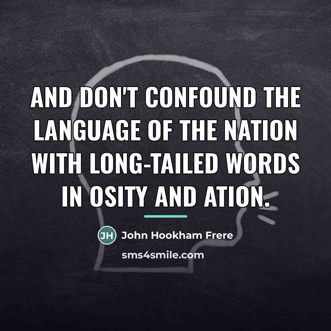 “And don't confound the language of the nation With long-tailed…” quote by John Hookham Frere