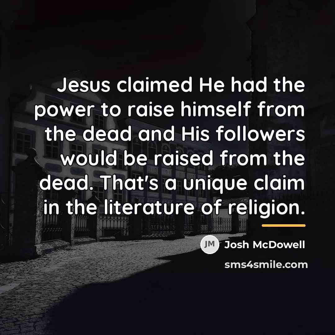 “Jesus claimed He had the power to raise himself from…” quote by Josh McDowell
