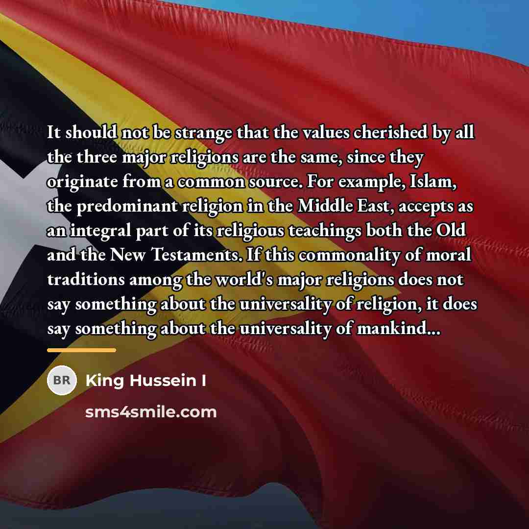 “It should not be strange that the values cherished by…” quote by King Hussein I