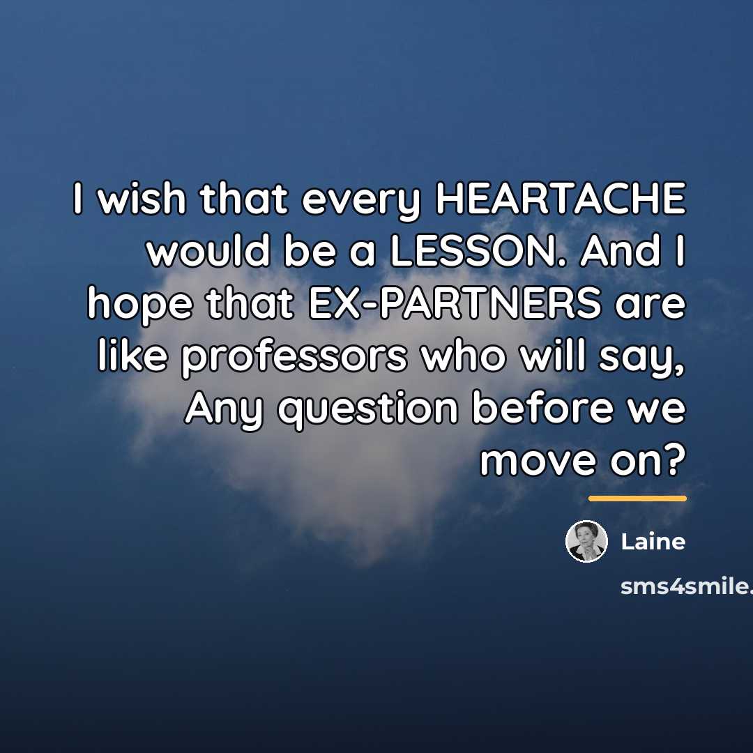 “I wish that every HEARTACHE would be a LESSON. And…” quote by Laine