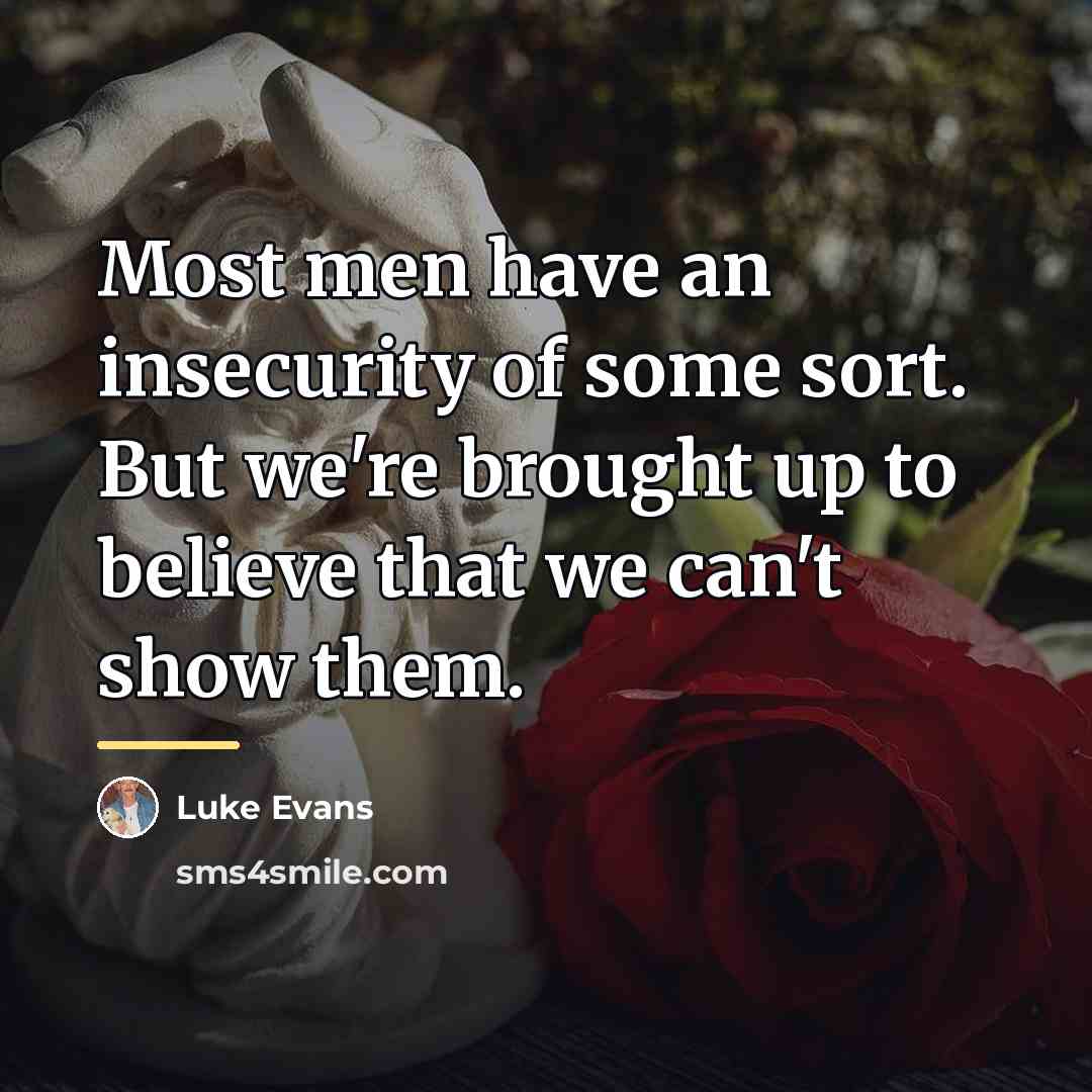 “Most men have an insecurity of some sort. But we're…” quote by Luke Evans