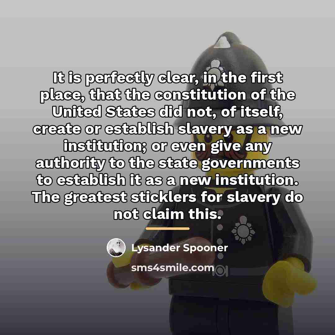 “It is perfectly clear, in the first place, that the…” quote by Lysander Spooner