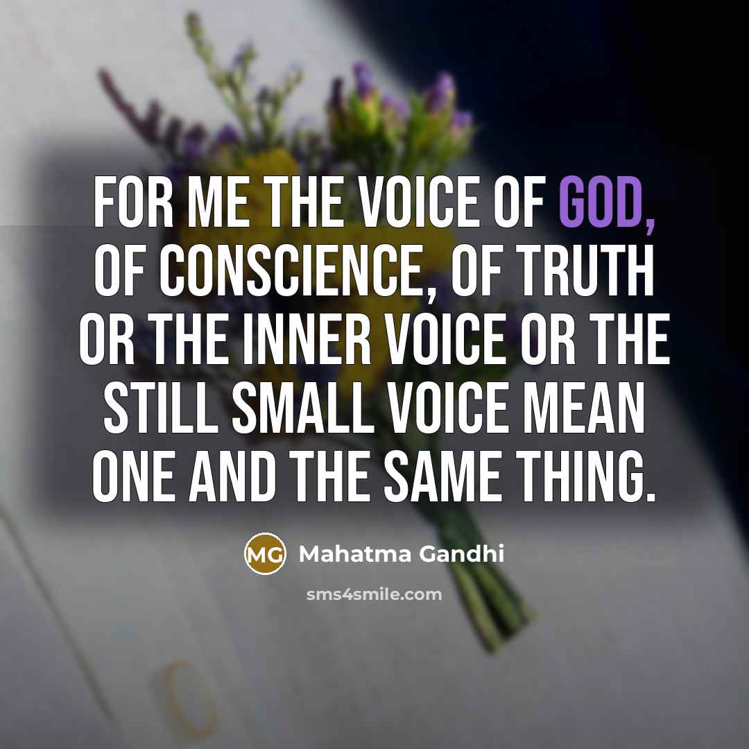 “For me the Voice of God, of Conscience, of Truth…” quote by Mahatma Gandhi