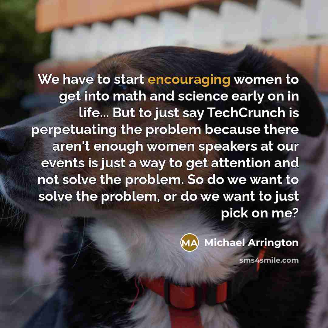 “We have to start encouraging women to get into math…” quote by Michael Arrington