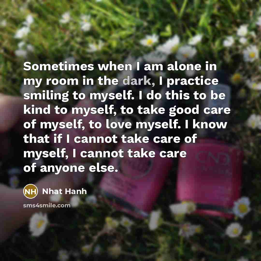 “Sometimes when I am alone in my room in the…” quote by Nhat Hanh