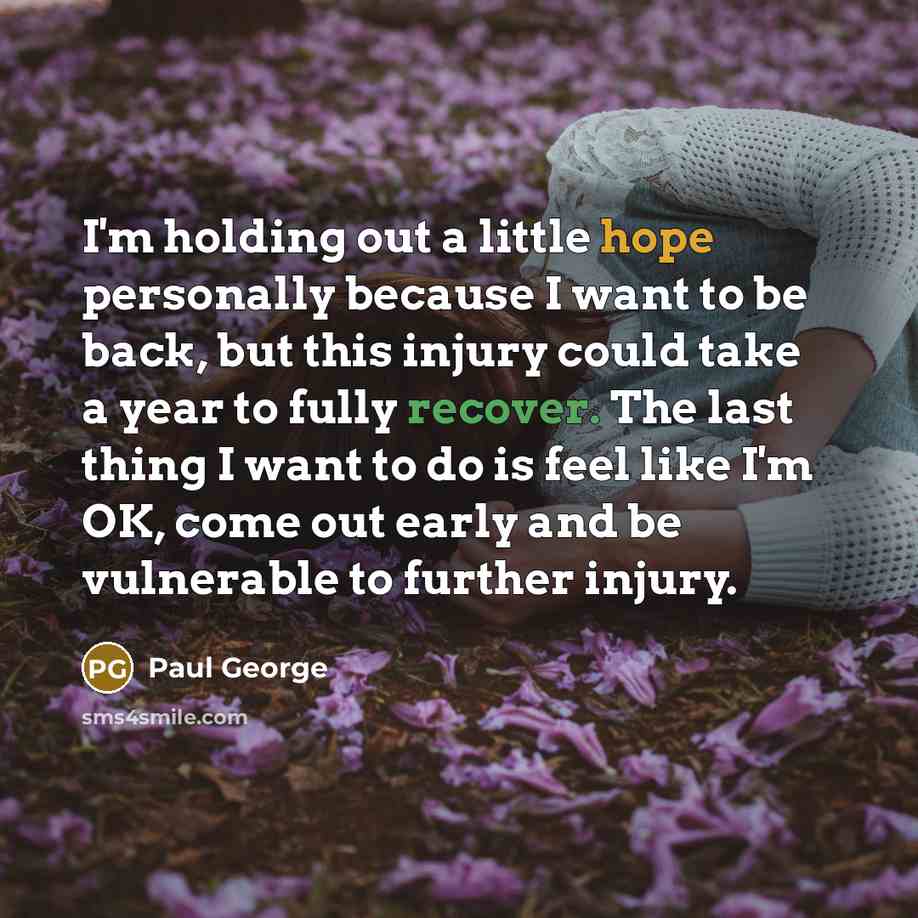 “I'm holding out a little hope personally because I want…” quote by Paul George