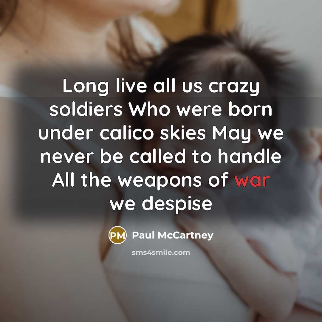 “Long live all us crazy soldiers Who were born under…” quote by Paul McCartney