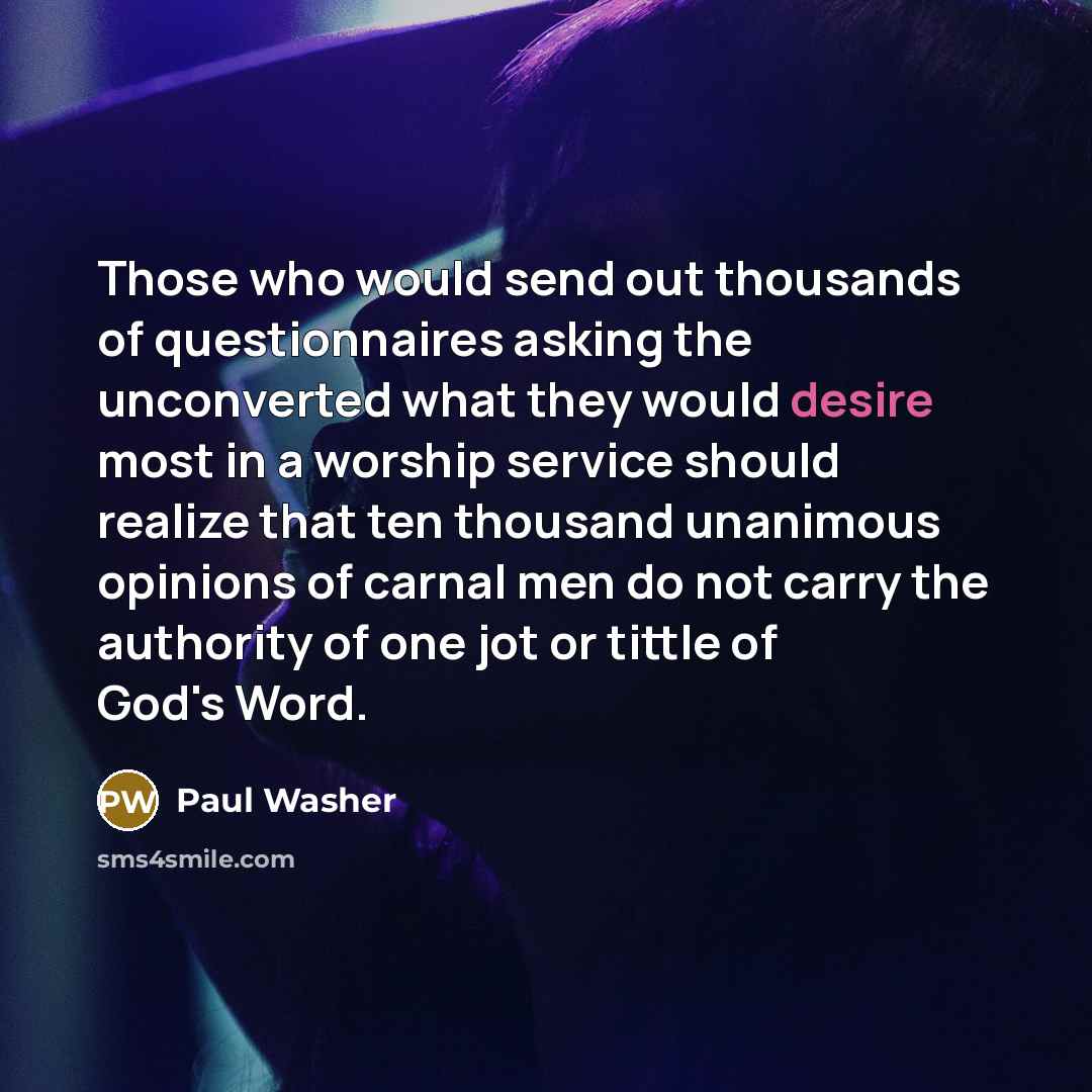 “Those who would send out thousands of questionnaires asking the…” quote by Paul Washer