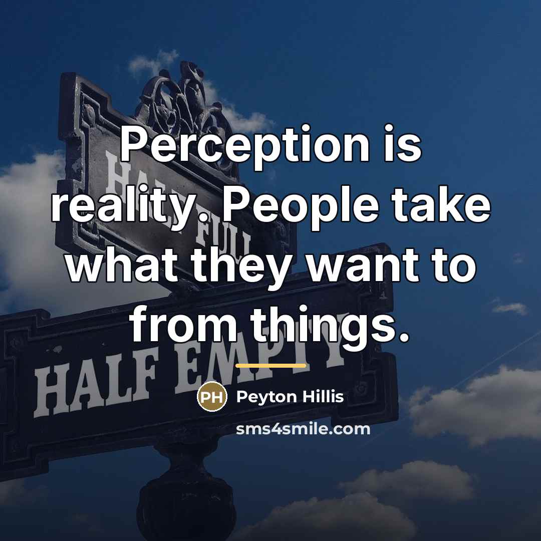 “Perception is reality. People take what they want to from…” quote by Peyton Hillis
