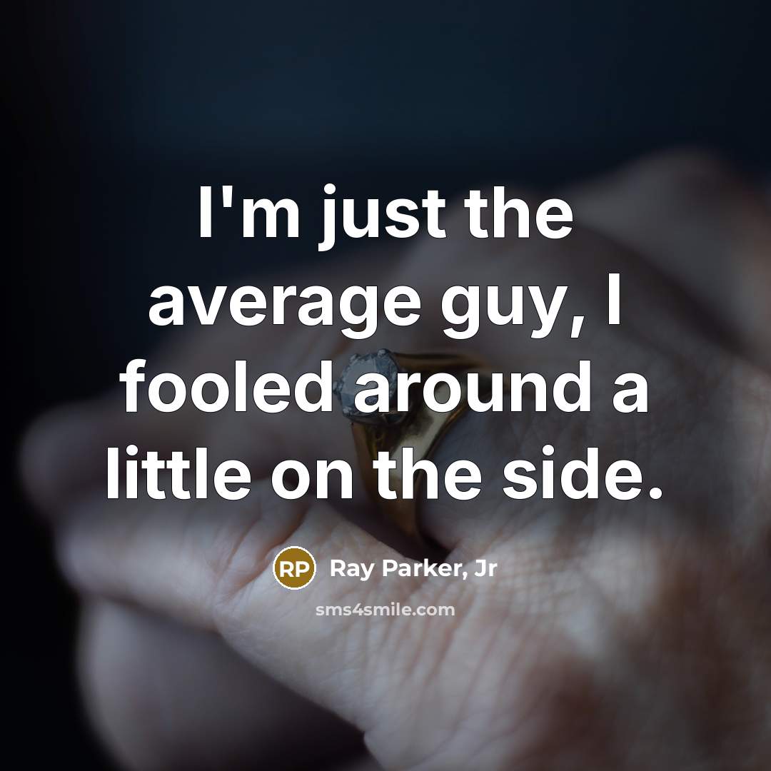 “I'm just the average guy, I fooled around a little…” quote by Ray Parker, Jr