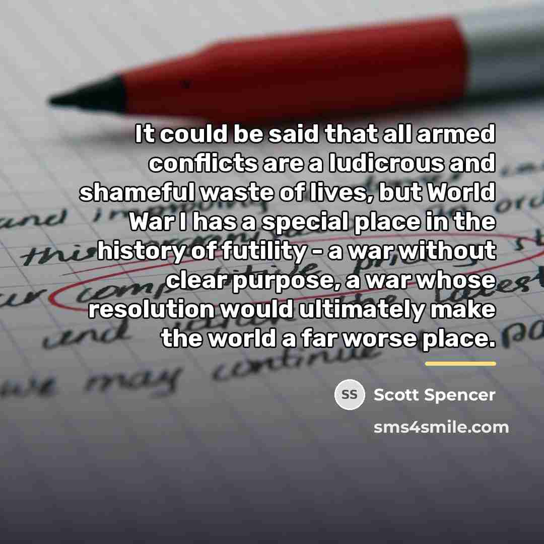 “It could be said that all armed conflicts are a…” quote by Scott Spencer