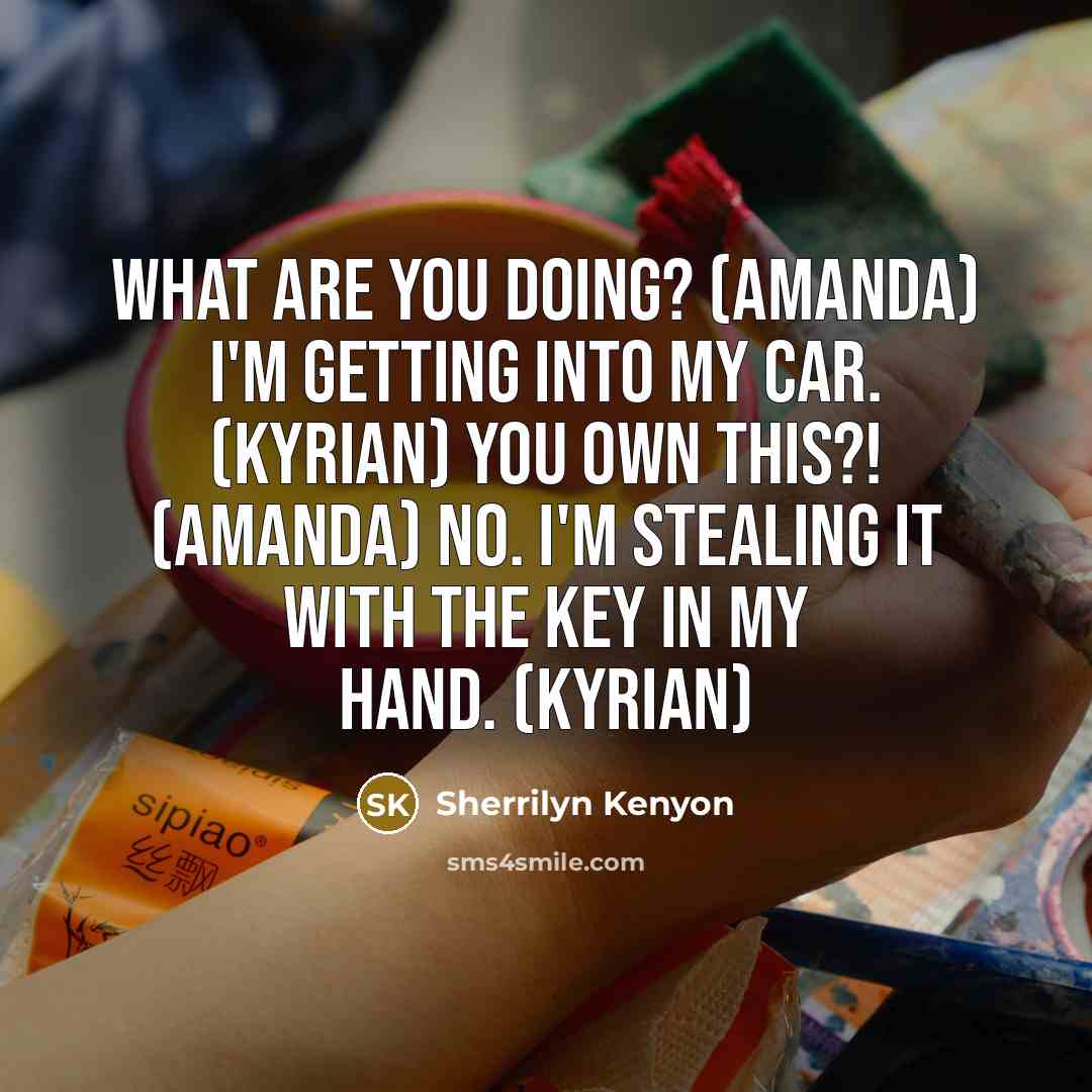 “What are you doing? (Amanda) I'm getting into my car.…” quote by Sherrilyn Kenyon