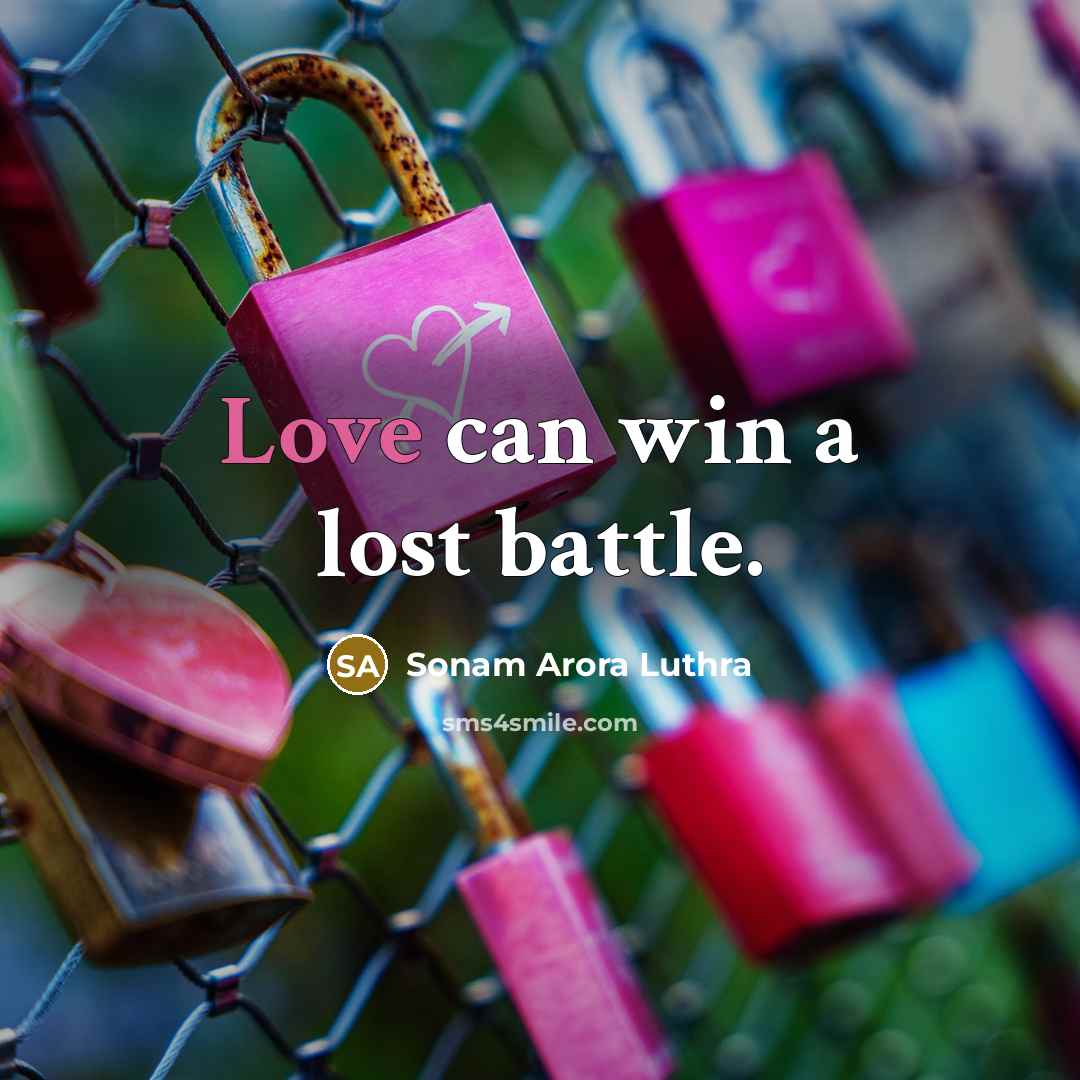 “Love can win a lost battle.…” quote by Sonam Arora Luthra