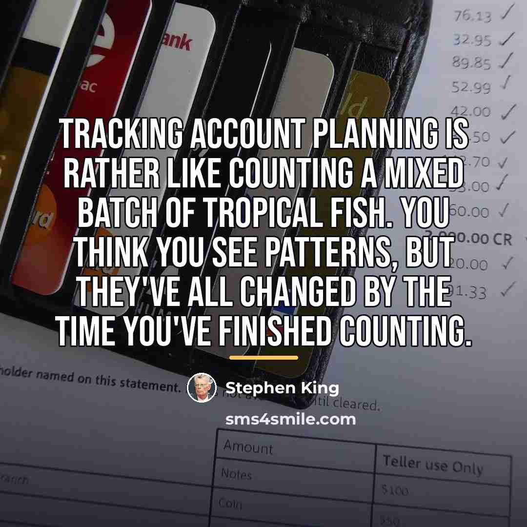 “Tracking account planning is rather like counting a mixed batch…” quote by Stephen King