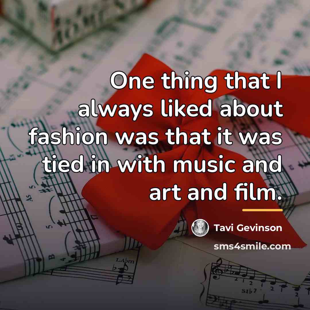 “One thing that I always liked about fashion was that…” quote by Tavi Gevinson