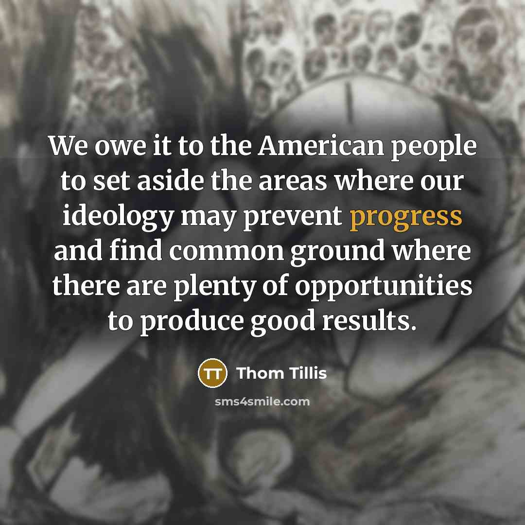 “We owe it to the American people to set aside…” quote by Thom Tillis