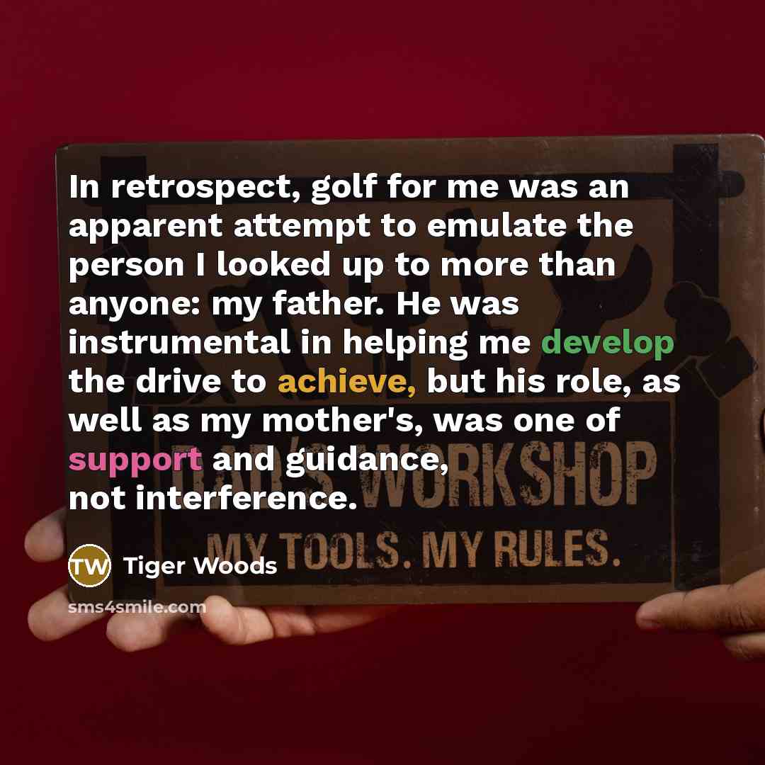 “In retrospect, golf for me was an apparent attempt to…” quote by Tiger Woods