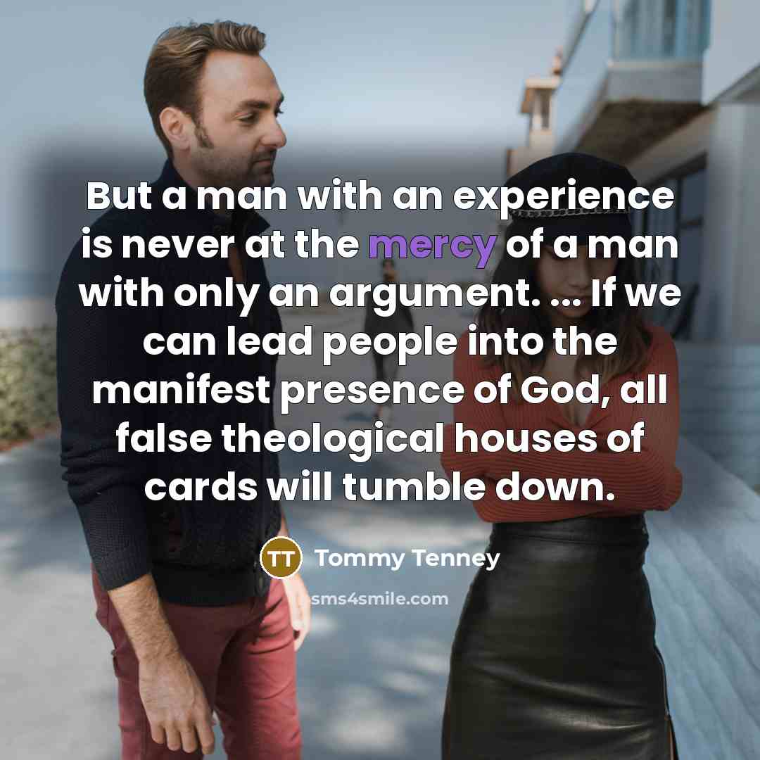 “But a man with an experience is never at the…” quote by Tommy Tenney