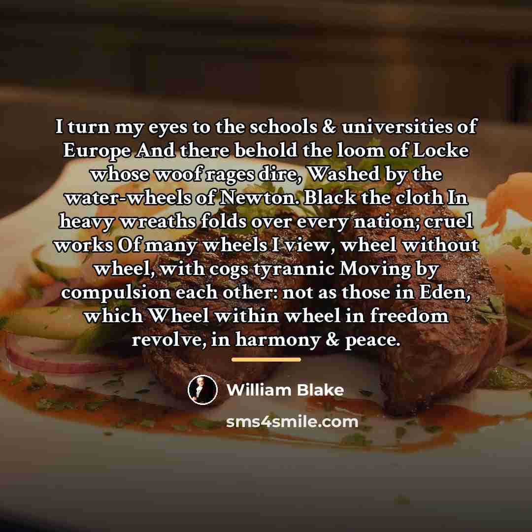 “I turn my eyes to the schools & universities of…” quote by William Blake