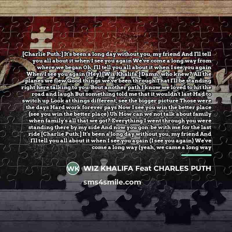 “[Charlie Puth:] It's been a long day without you, my…” quote by WIZ KHALIFA Feat CHARLES PUTH
