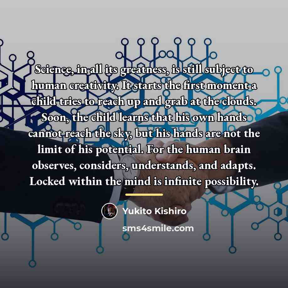 “Science, in all its greatness, is still subject to human…” quote by Yukito Kishiro
